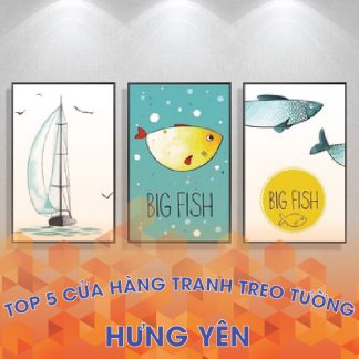 Top 3 cửa hàng tranh treo tường đẹp tại Hưng Yên