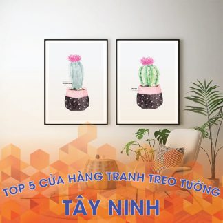 Top 3 cửa hàng tranh treo tường uy tín tại Tây Ninh
