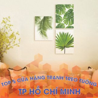 Top 5 cửa hàng bán tranh treo tường đẹp, độc, lạ tại tp HCM