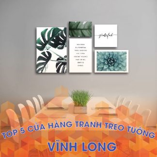 Top 3 cửa hàng tranh treo tường đẹp, giá rẻ tại Vĩnh Long