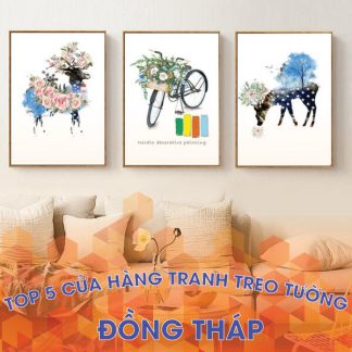 Top 3 cửa hàng tranh treo tường đẹp tại Đồng Tháp