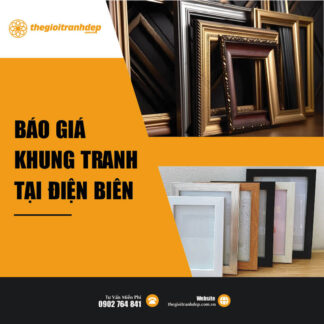 Địa chỉ bán khung tranh gỗ, nhựa cao cấp, giá rẻ tại Điện Biên.